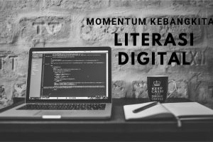 Momentum Kebangkitan Literasi Digital